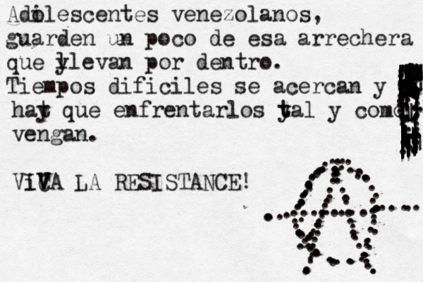 Adile o scentes venezolanos, guarden un poco de esa arrechera que y llevan por dentro . Tiempos dificiles se acercan y a .. ...............................................|||||| ............................|||||||..||||||||||||||||||||||||||||||||||||||||||{{|||||||||||||||||||||||||||| hat y que enfrentarlos yal t t y como vengan. Vi ICA V V V V LA RESISTANCE! ....................... ......................................................................................................