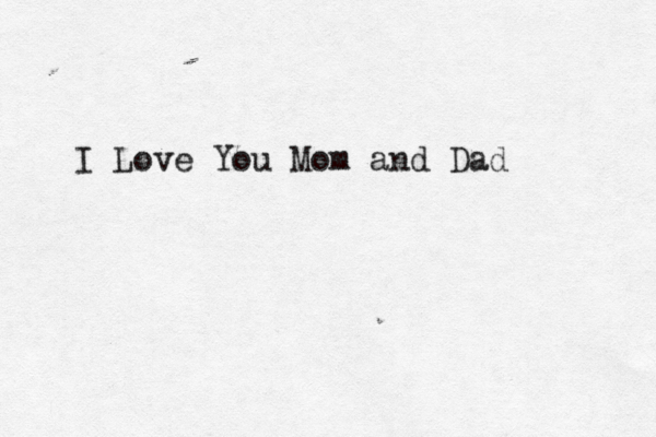 I Love You Mom and Dad 