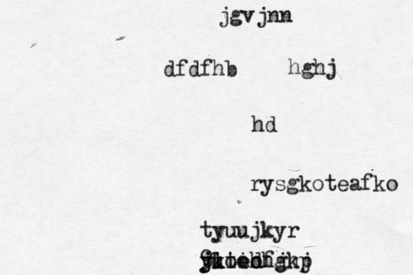 èrysgkoteafko tyuujkyr o jkoohhjkp yuiio jl pitedfghj hd jgvjnn hghj dfdfhb