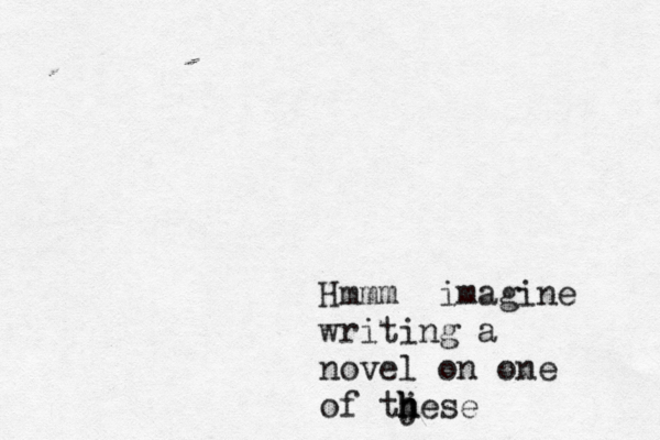 Hmmm imagine writing a novel on one of tj hese h h 
