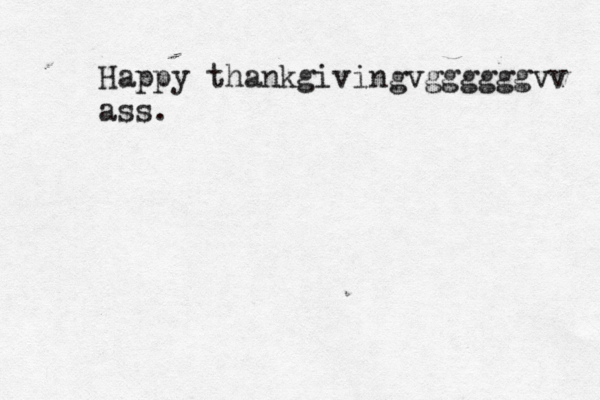 Happy thankgivingvggggggvv ass.