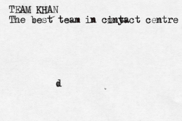 TEAM KHAN The best team in ci ony tact centre d