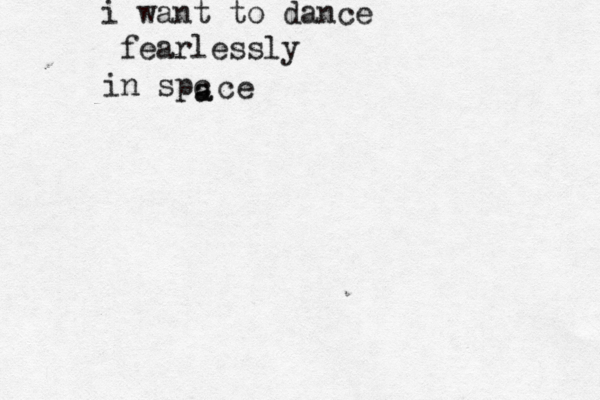 i want to dance fearlessly in spc a a ce