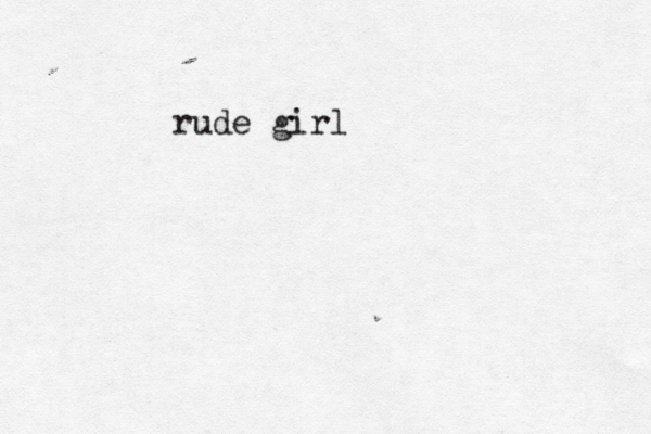 rude girl 