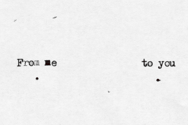 From me . to you . 