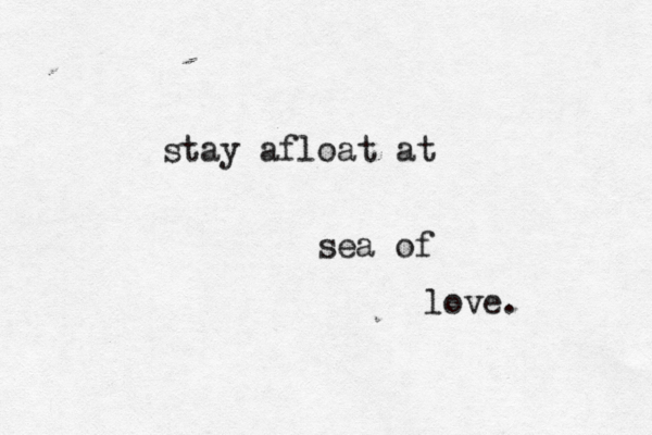 stay afloat at sea of love.