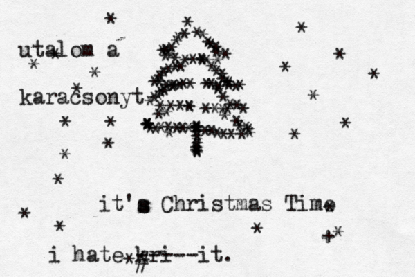 ***********************£********************£*********£***£*******************£*****£**££££££££***********************************^******^ it'a Christmas Time ***s s *# *£+* utalom a karacsonyt i hate kri -----it.
