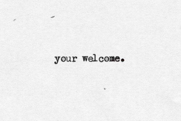 your welcom e. 