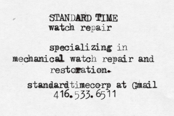 STANDARD TIME watch repair specializing in mechanical watch repair and restoration. standardtimecorp@@ at Gmail 416.533.6511