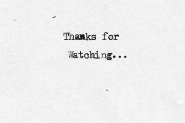 Thanks for Watching...