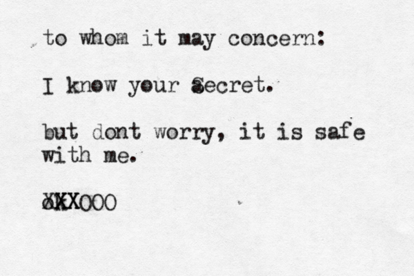 to whom it may concern: I know your aec S ret . but dont worry, it is safe with me . ok XXX XXOOO 