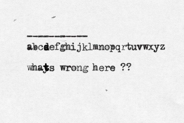 ----------- abcs d defghijklmnopqrtuvwxyz whay t t t ts wrong here ?? 