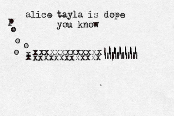 alice tayla is dope you know x x x xxxxxxxxxxxxx xxxxxxxxxxxx|||||| |||||| |||||| ||||||| |||||| |||||| •o o o o p