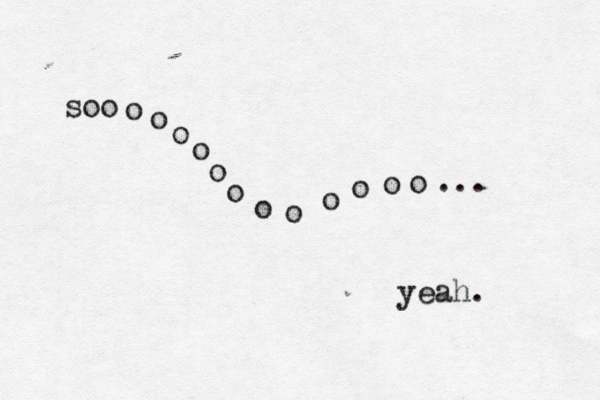 soo o o o o o o o o o o o o ... yeah.