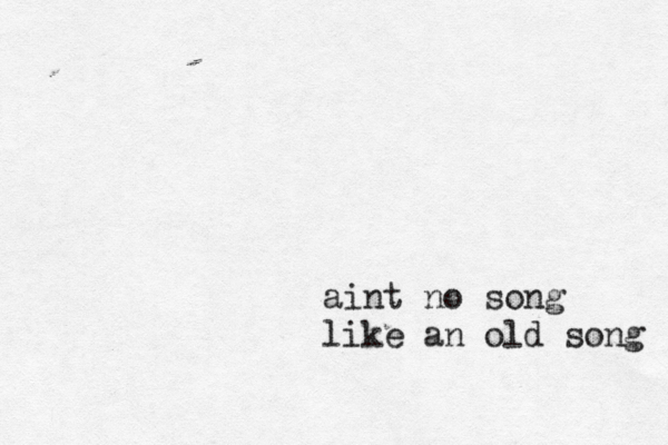 aint no song like an old song 