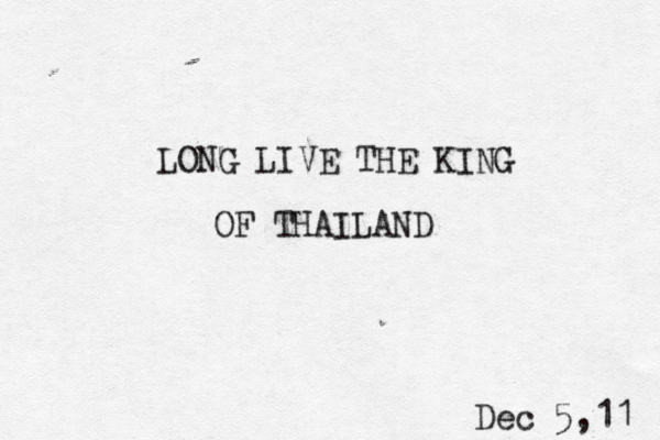 LONG LIVE THE KING OF THAILAND Dec 5,11 