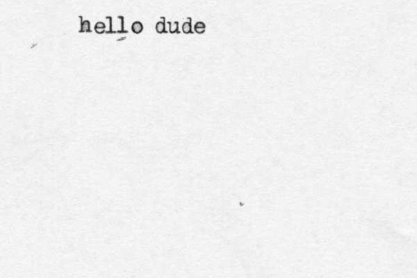 hello dude 