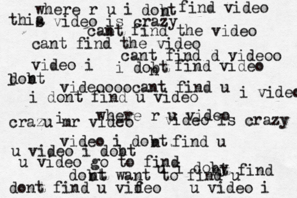cab nt find the video cant find the video cant find d videoo videoooocant find u i dont find u video where r u video i video i dobt n find u u video i dobt n video i u i doby nt find dobt nt want to find u u video go to find i dobt n find video where r u i dobt n find video thia s video is crazy video is crazy crazu mr video dont find u vif deo u video i i video l dobt n 