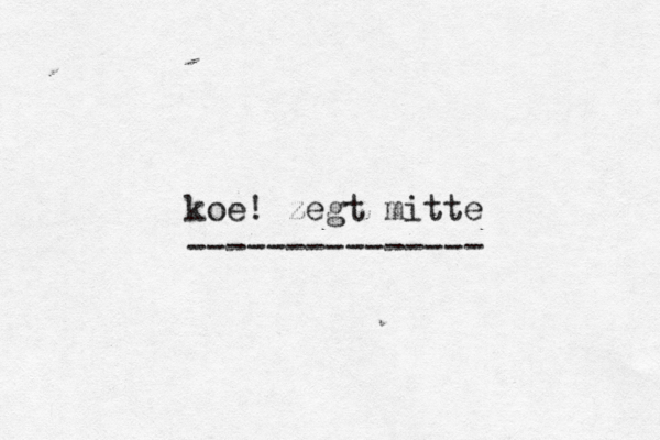 koe! zegt mitte --------------- 