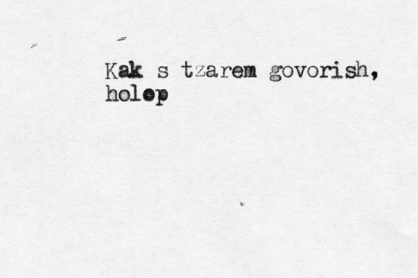 Kak s tzarem govorish, holop