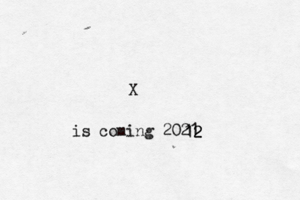 X is coming 2021 1 12 2 