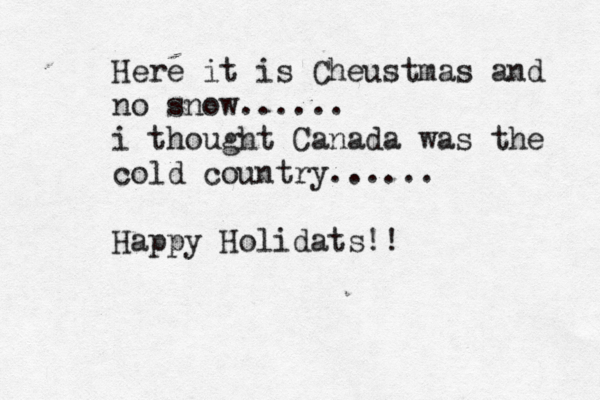 Here it is Cheustmas and no snow...... i thought Canada was the cold country...... Happy Holidats!! 