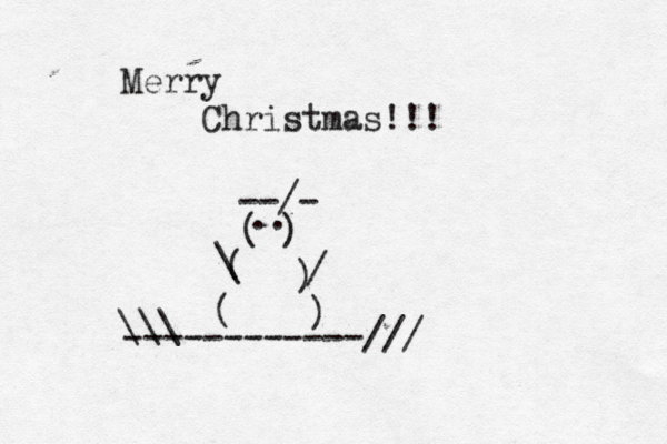 Merry Christmas!!! ( ) ( ) ( ) .. --/- \ / ------------/// \\\ 