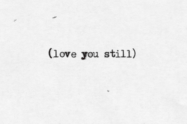 (love you still) 