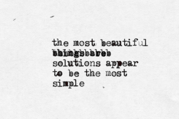 the most beautiful things are bbbbbbbbbbb solutions appear to be the most simple