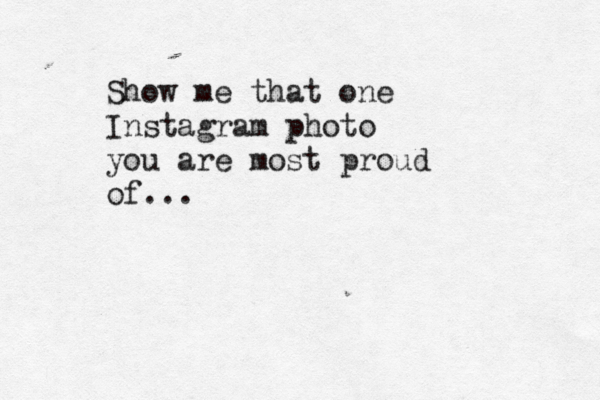 Show me that one Instagram photo you are most proud of...