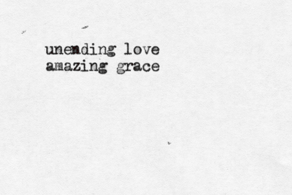 unending love amazing grace