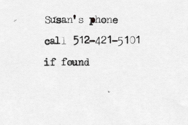 Susan's phone call 512-421-5101 if found