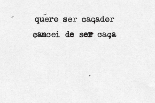 quero ser caç cador cancei de ser caç ca , , 