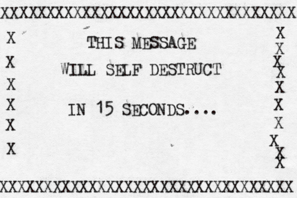 XXXXXXXXXXXXXXXXXXXXXXXXXXXXXXX XX XXXXXXXXXXXXXXXXXXXXXXXXXXXXXXXXX X X X X X X X X X X X X X X X X THIS MESSAGE WILL SELF DESTRUCT IN 15 SECONDS.... 
