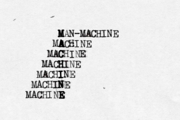 MAN-MACHINE M M M MA A ACc HINE MAC C CHINE MACH H HINE MACHI I I INE MACHINE N N N MACHINE E E E E 