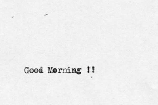 Good Morning !!