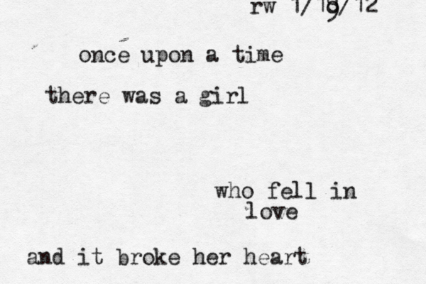 once upon a time there was a girl who fell in love and it broke her heart rw 1/18/12 9 