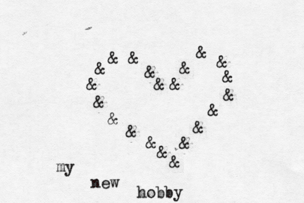 @ & & & & & & & & & & & & & @ & & & & & & & & my new hobby 