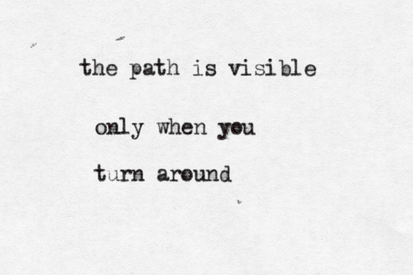 the path is visible only when you turn around