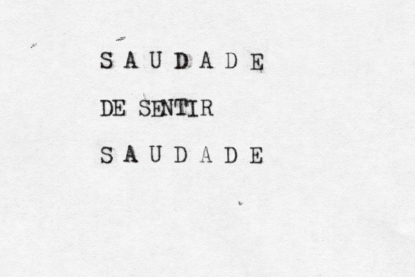 S A U D A D E DE SENTIR S A U D A D E 