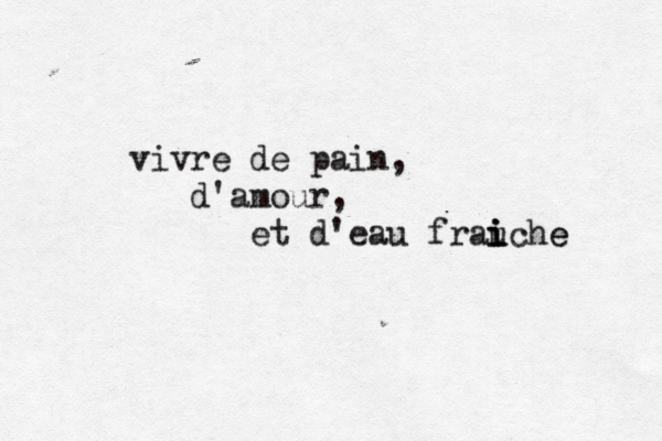 vivre de pain, d'amour, et d'eau frau i i iche e 
