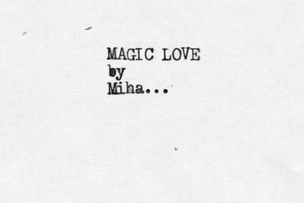 MAGIC LOVE by Miha... 