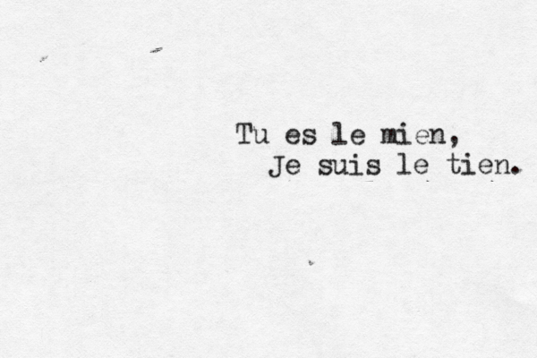 Tu es le mien, Je suis le tien. 