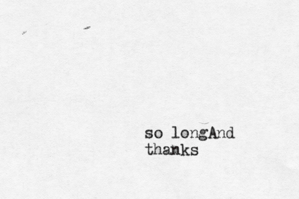 so longAnd thank