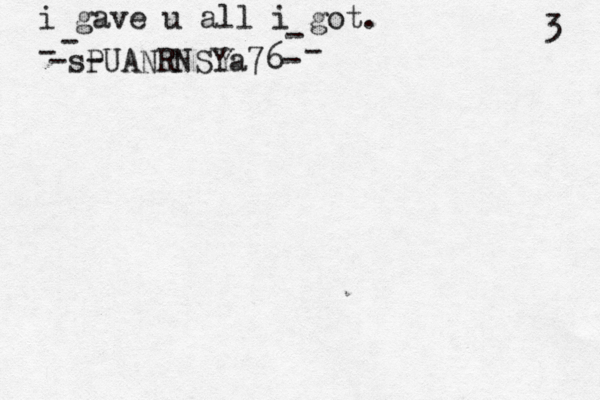 3 i gave u all i got. - - - -sPUANRNSYa76 - - - 