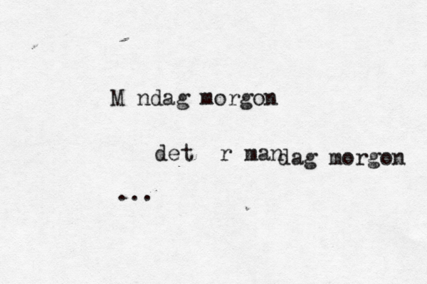 Måndag morgon det är mån a dag morgon ...