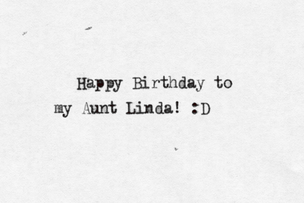 Happy Birthday to my Aunt Linda! :D 