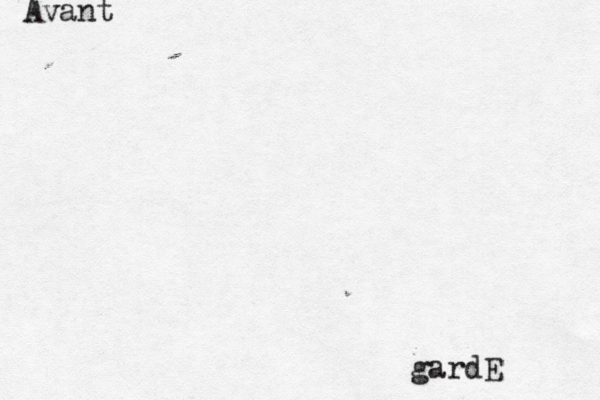 Avant gardE 