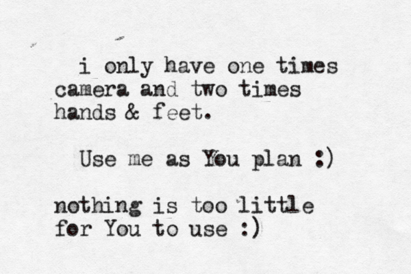 i only have one times camera and two times hands & feet. Use me as You plan :) nothing is too little for You to use :)