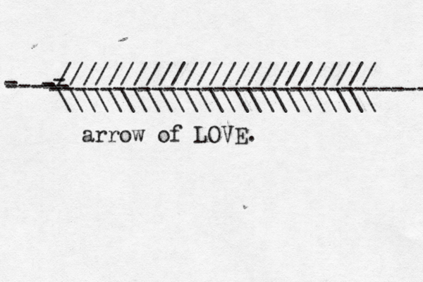 ///////////////////////// \\\\\\\\\\\\\\\\\\\\\\\\\ - ------------------------------ - - ----- arrow of LOVE. 